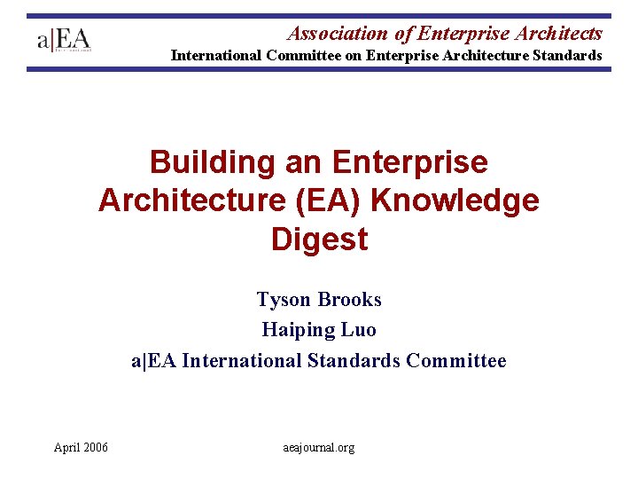 Association of Enterprise Architects International Committee on Enterprise Architecture Standards Building an Enterprise Architecture Association of Enterprise Architects International Committee on Enterprise Architecture Standards Building an Enterprise Architecture