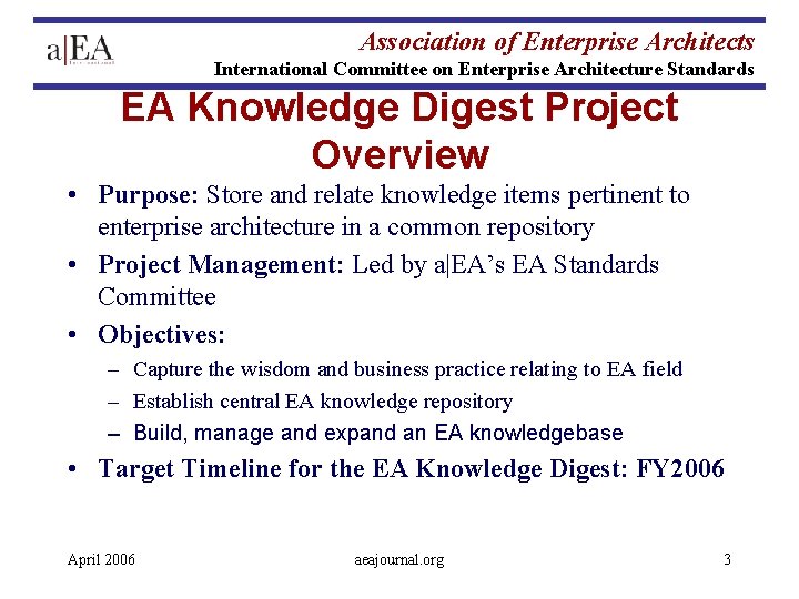 Association of Enterprise Architects International Committee on Enterprise Architecture Standards EA Knowledge Digest Project Association of Enterprise Architects International Committee on Enterprise Architecture Standards EA Knowledge Digest Project