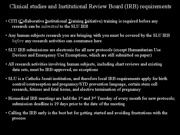 Clinical studies and Institutional Review Board (IRB) requirements • CITI (Collaborative Institutional Training Initiative)