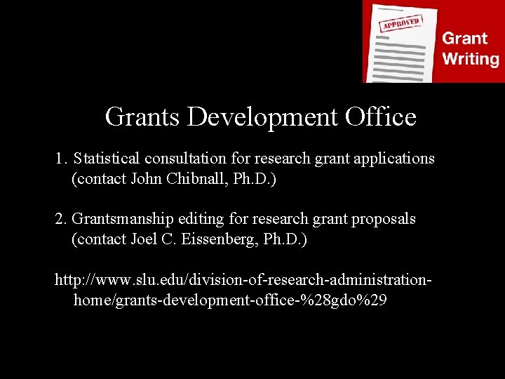 Grants Development Office 1. Statistical consultation for research grant applications (contact John Chibnall, Ph.