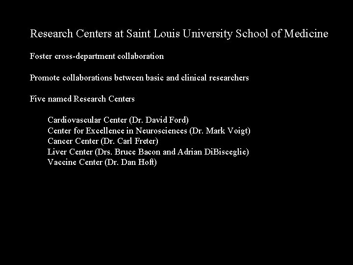 Research Centers at Saint Louis University School of Medicine Foster cross-department collaboration Promote collaborations