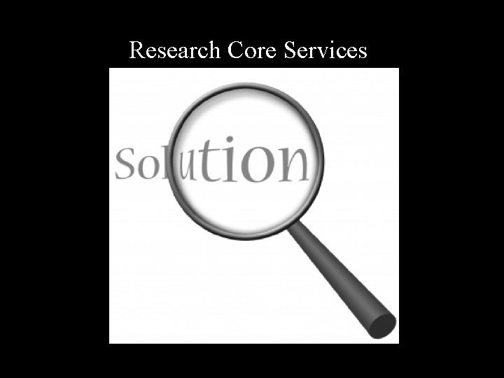 Research Core Services 