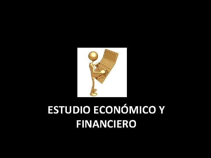 ESTUDIO ECONÓMICO Y FINANCIERO 