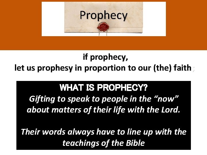 Prophecy if prophecy, let us prophesy in proportion to our (the) faith; WHAT IS