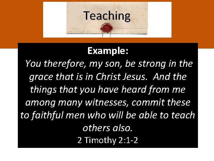 Teaching Example: You therefore, my son, be strong in the grace that is in