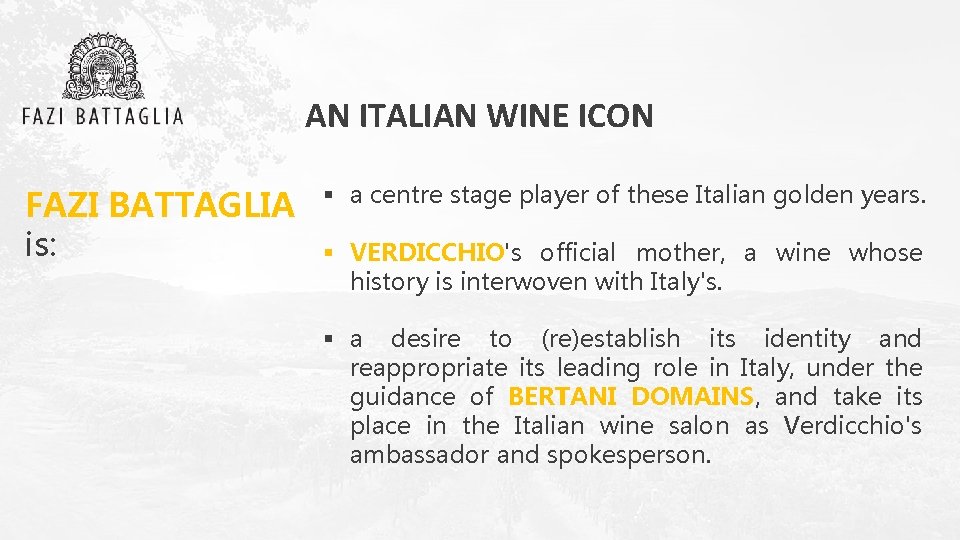 AN ITALIAN WINE ICON FAZI BATTAGLIA is: § a centre stage player of these