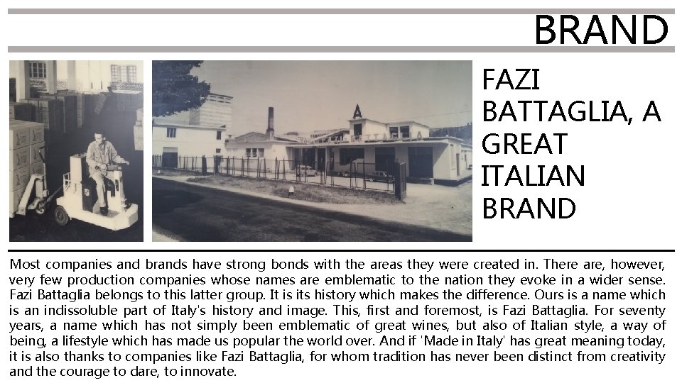 BRAND FAZI BATTAGLIA, A GREAT ITALIAN BRAND Most companies and brands have strong bonds