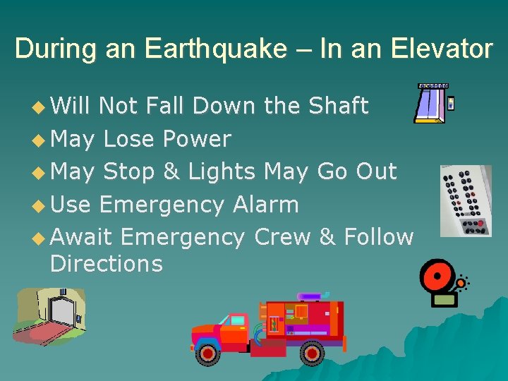 During an Earthquake – In an Elevator Will Not Fall Down the Shaft May
