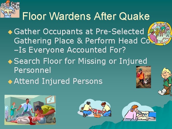 Floor Wardens After Quake Gather Occupants at Pre-Selected Gathering Place & Perform Head Count