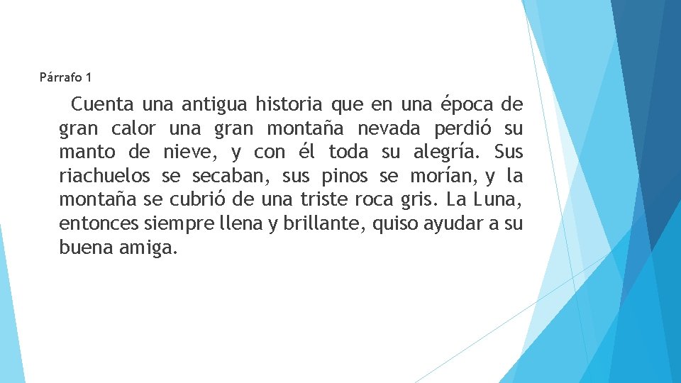 Párrafo 1 Cuenta una antigua historia que en una época de gran calor una Párrafo 1 Cuenta una antigua historia que en una época de gran calor una