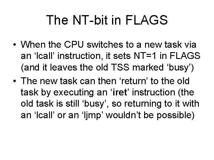 The NT-bit in FLAGS • When the CPU switches to a new task via