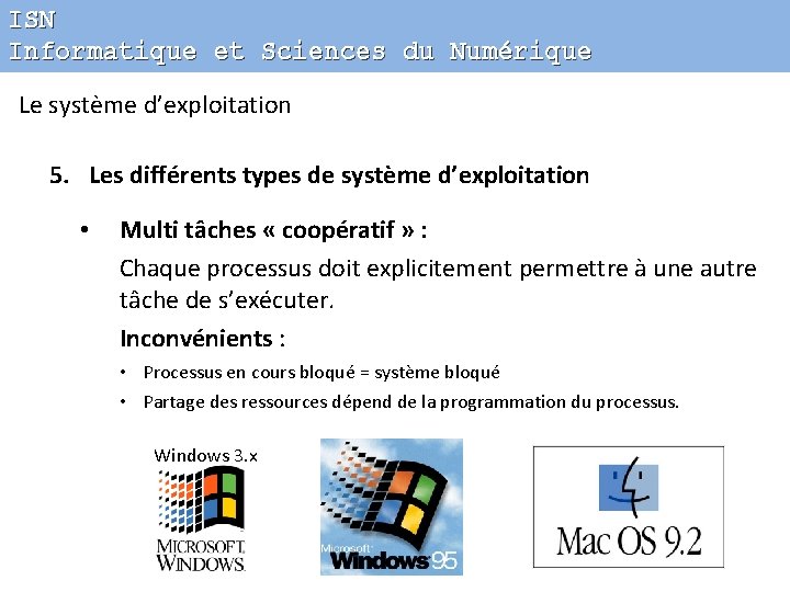 ISN Informatique et Sciences du Numérique Le système d’exploitation 5. Les différents types de