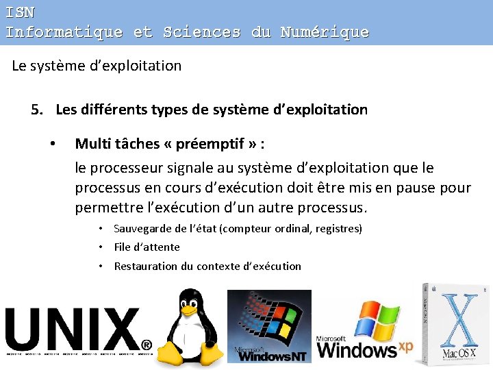 ISN Informatique et Sciences du Numérique Le système d’exploitation 5. Les différents types de