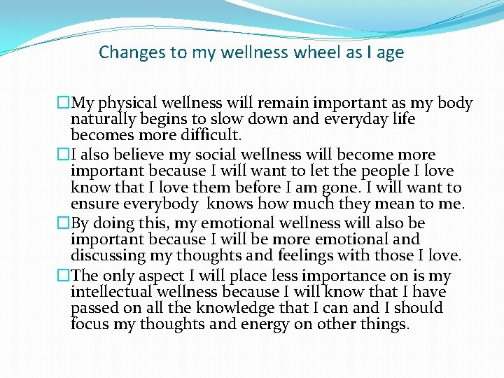 Changes to my wellness wheel as I age �My physical wellness will remain important