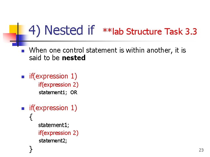 4) Nested if n n **lab Structure Task 3. 3 When one control statement