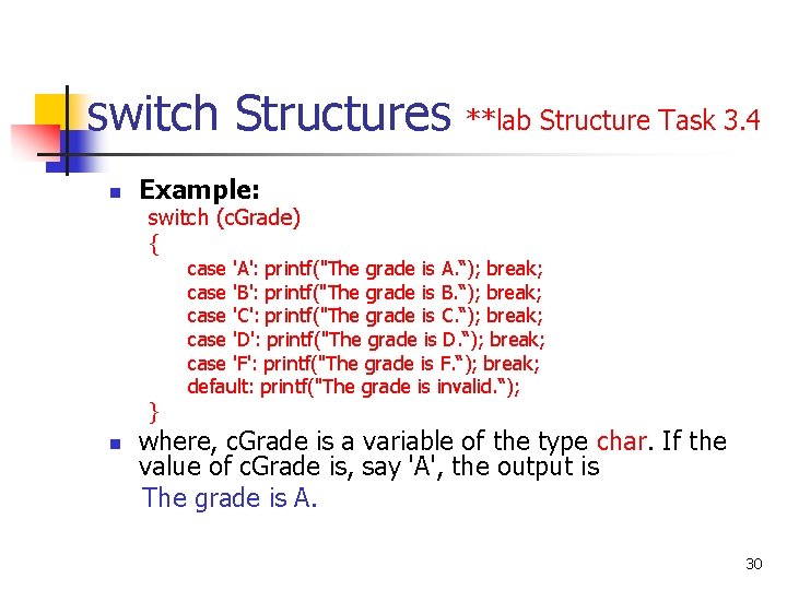 switch Structures n **lab Structure Task 3. 4 Example: switch (c. Grade) { }