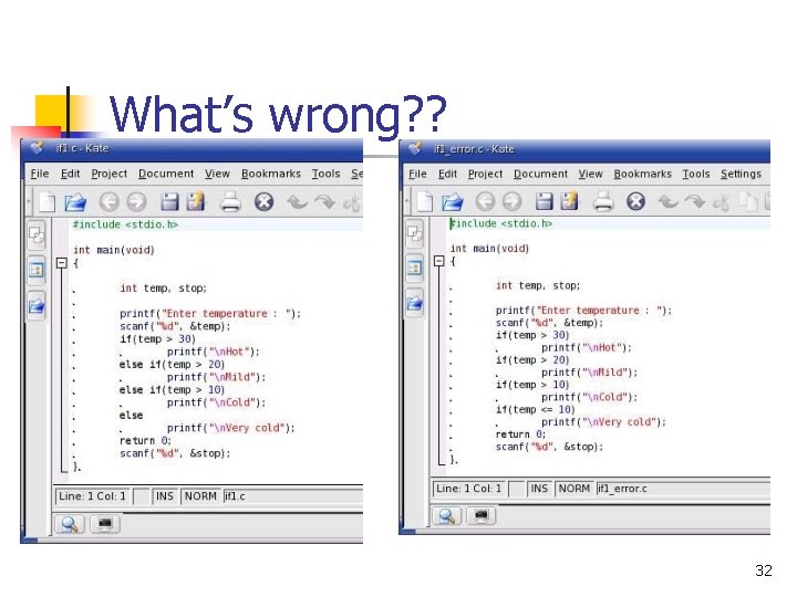 What’s wrong? ? 32 