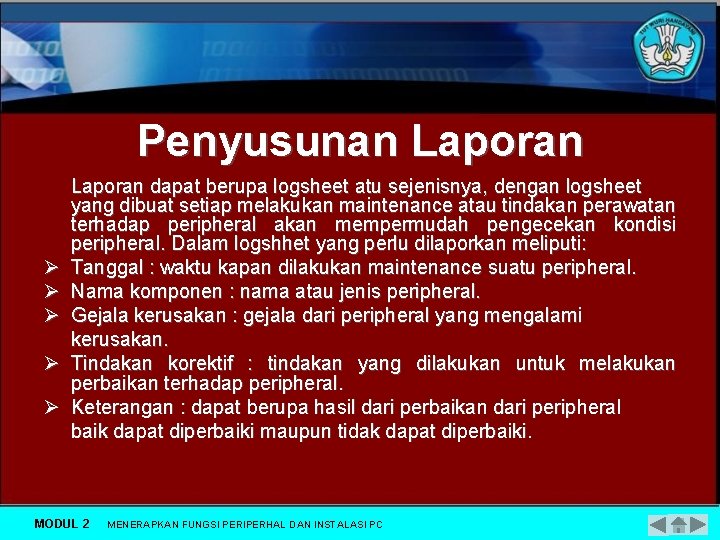 Penyusunan Laporan Ø Ø Ø Laporan dapat berupa logsheet atu sejenisnya, dengan logsheet yang