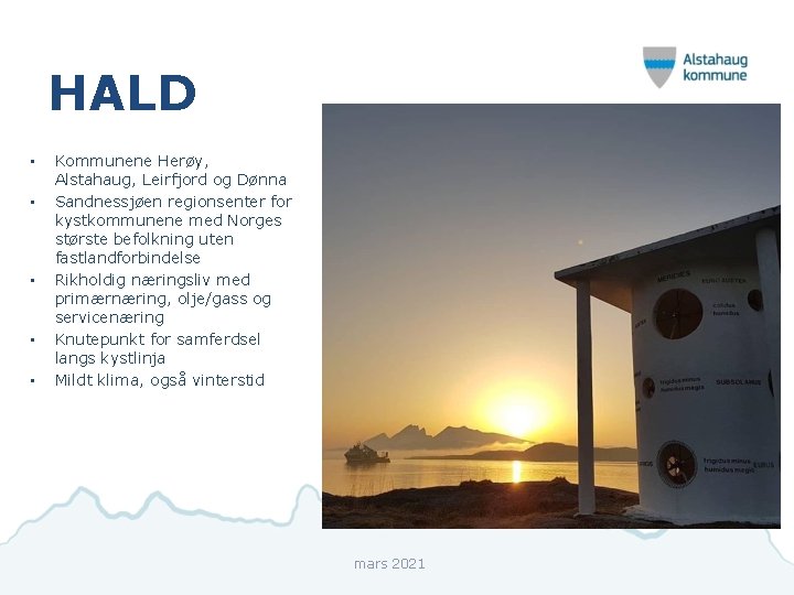 HALD • • • Kommunene Herøy, Alstahaug, Leirfjord og Dønna Sandnessjøen regionsenter for kystkommunene