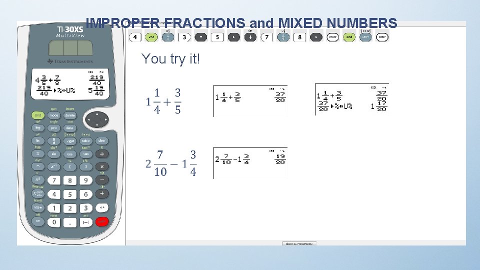 IMPROPER FRACTIONS and MIXED NUMBERS You try it! 