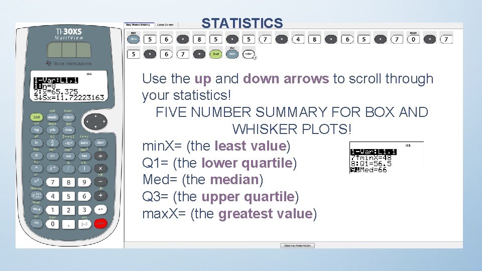 STATISTICS Use the up and down arrows to scroll through your statistics! FIVE NUMBER