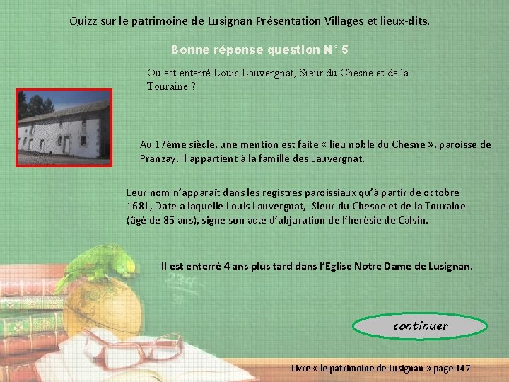 Quizz sur le patrimoine de Lusignan Présentation Villages et lieux-dits. Bonne réponse question N°