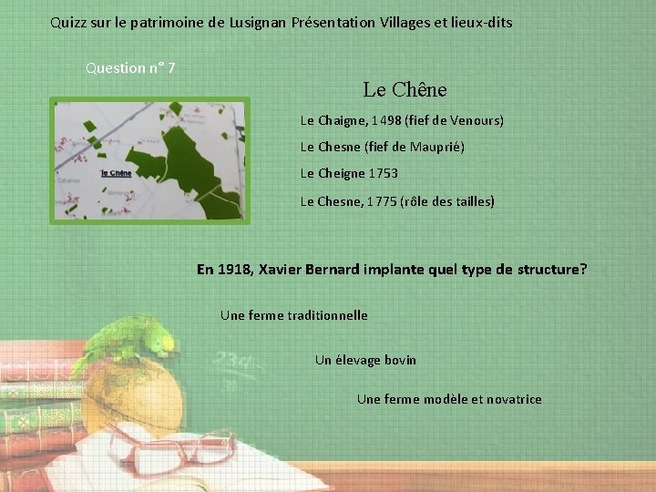 Quizz sur le patrimoine de Lusignan Présentation Villages et lieux-dits Question n° 7 Le