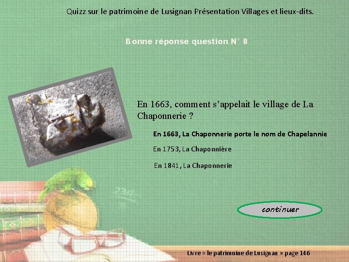Quizz sur le patrimoine de Lusignan Présentation Villages et lieux-dits. Bonne réponse question N°