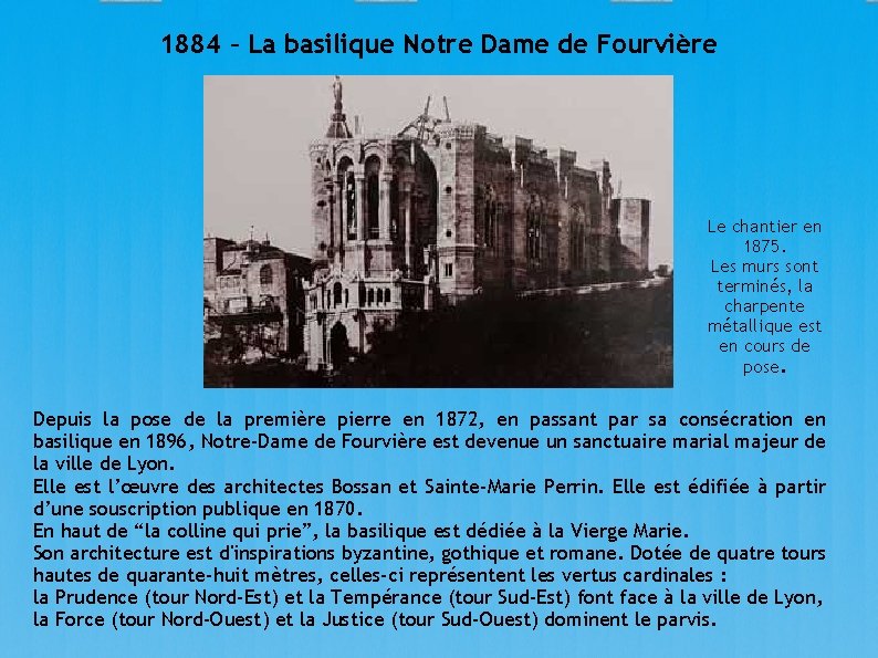 1884 – La basilique Notre Dame de Fourvière Le chantier en 1875. Les murs