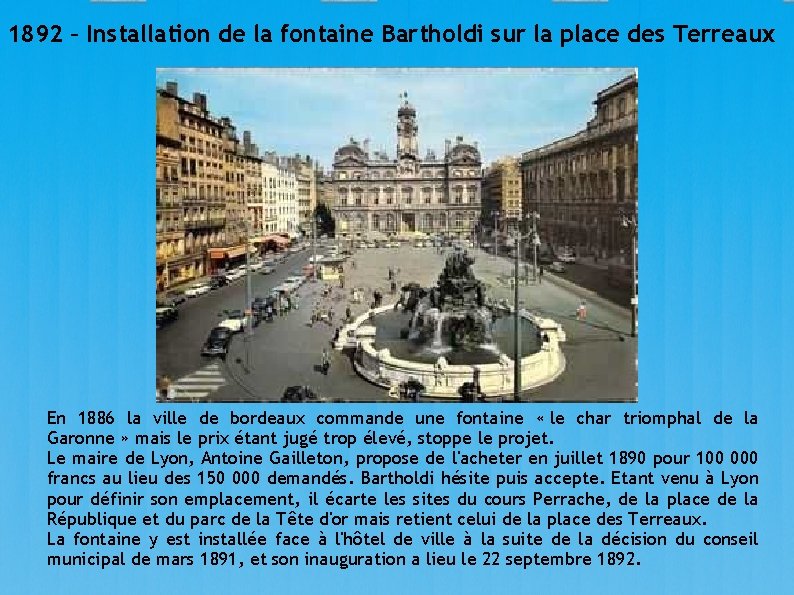 1892 – Installation de la fontaine Bartholdi sur la place des Terreaux En 1886