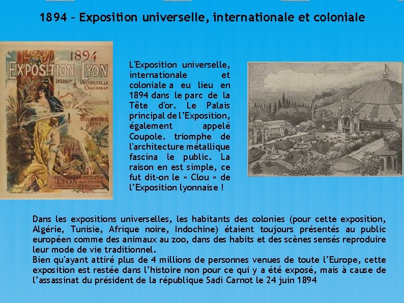 1894 – Exposition universelle, internationale et coloniale L'Exposition universelle, internationale et coloniale a eu