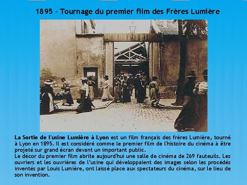 1895 – Tournage du premier film des Frères Lumière La Sortie de l'usine Lumière