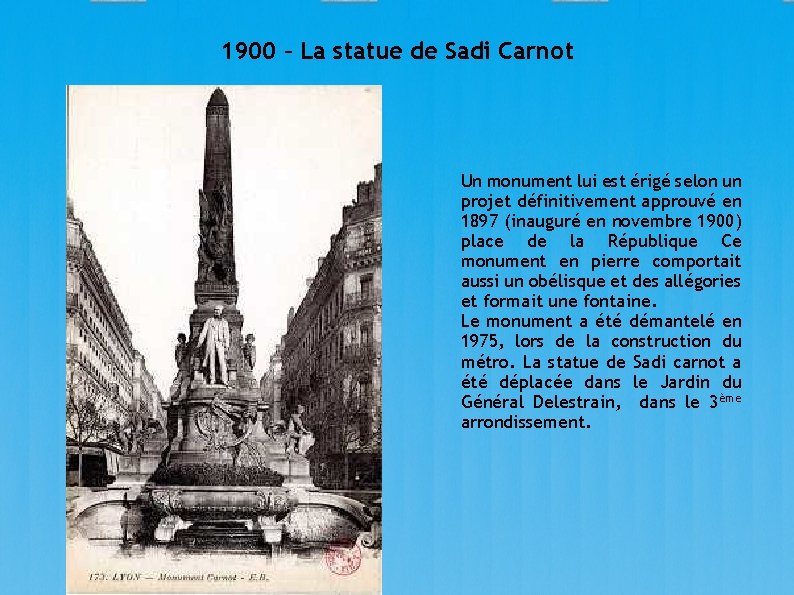1900 – La statue de Sadi Carnot Un monument lui est érigé selon un