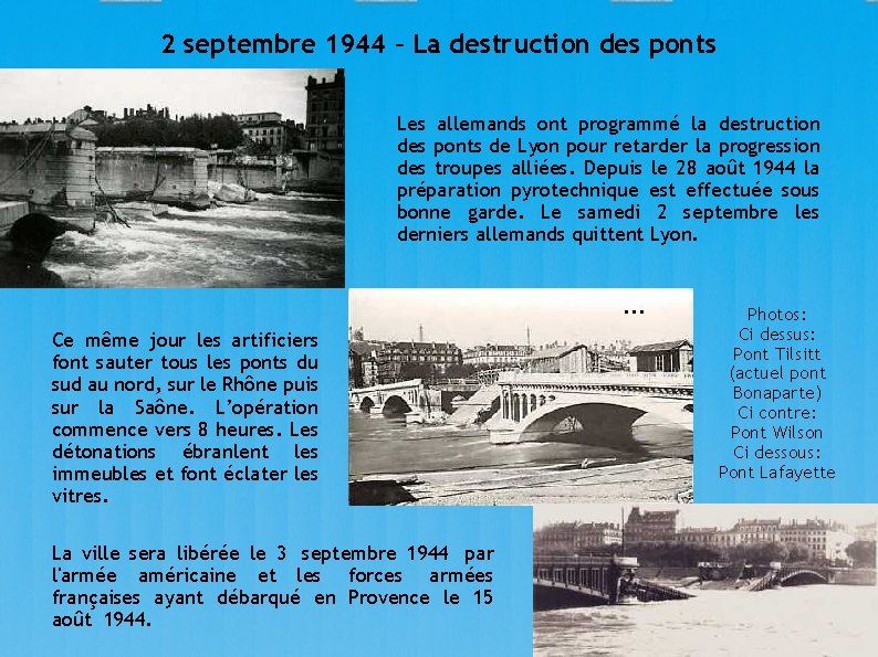 2 septembre 1944 – La destruction des ponts Les allemands ont programmé la destruction