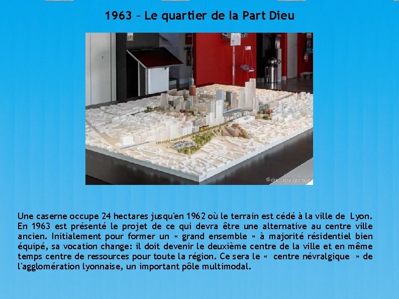 1963 – Le quartier de la Part Dieu Une caserne occupe 24 hectares jusqu'en