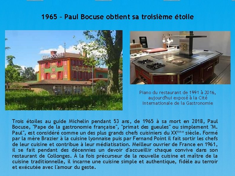 1965 – Paul Bocuse obtient sa troisième étoile Piano du restaurant de 1991 à