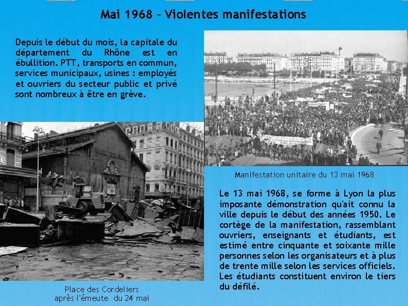 Mai 1968 – Violentes manifestations Depuis le début du mois, la capitale du département