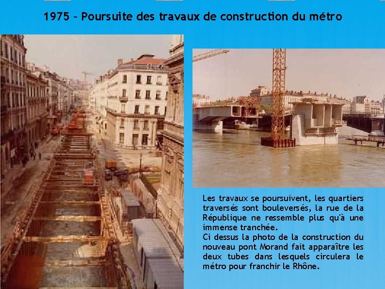 1975 – Poursuite des travaux de construction du métro Les travaux se poursuivent, les