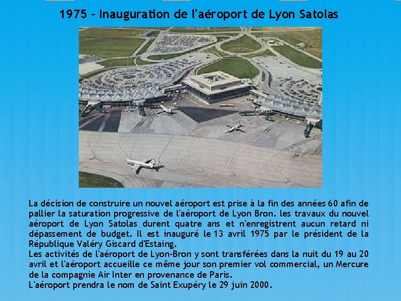 1975 – Inauguration de l'aéroport de Lyon Satolas La décision de construire un nouvel