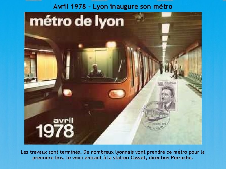Avril 1978 – Lyon inaugure son métro Les travaux sont terminés. De nombreux lyonnais