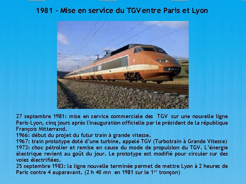 1981 – Mise en service du TGV entre Paris et Lyon 27 septembre 1981: