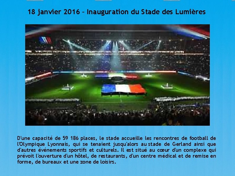 18 janvier 2016 – Inauguration du Stade des Lumières D'une capacité de 59 186