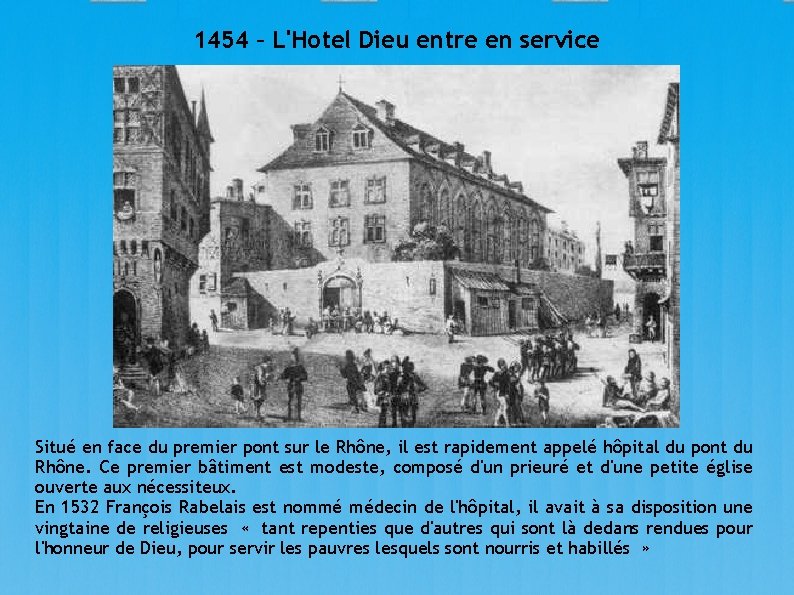 1454 – L'Hotel Dieu entre en service Situé en face du premier pont sur