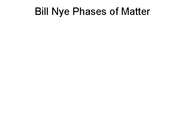Bill Nye Phases of Matter 