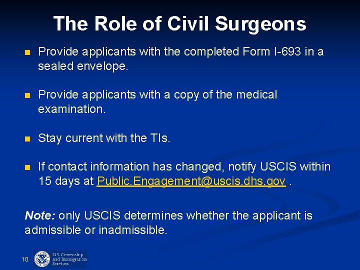 The Role of Civil Surgeons n Provide applicants with the completed Form I-693 in The Role of Civil Surgeons n Provide applicants with the completed Form I-693 in