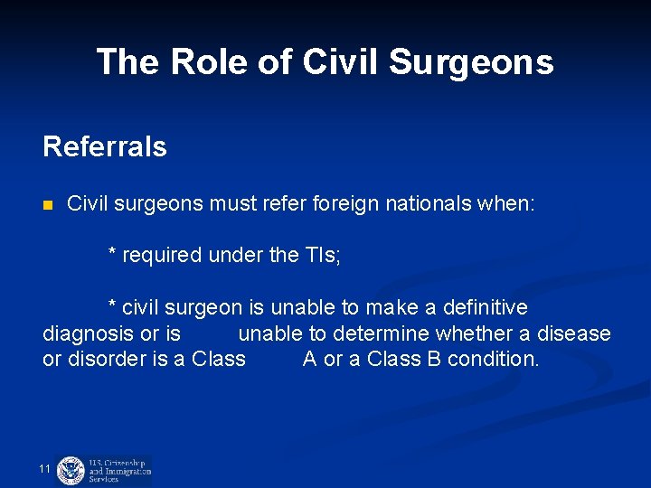The Role of Civil Surgeons Referrals n Civil surgeons must refer foreign nationals when: The Role of Civil Surgeons Referrals n Civil surgeons must refer foreign nationals when: