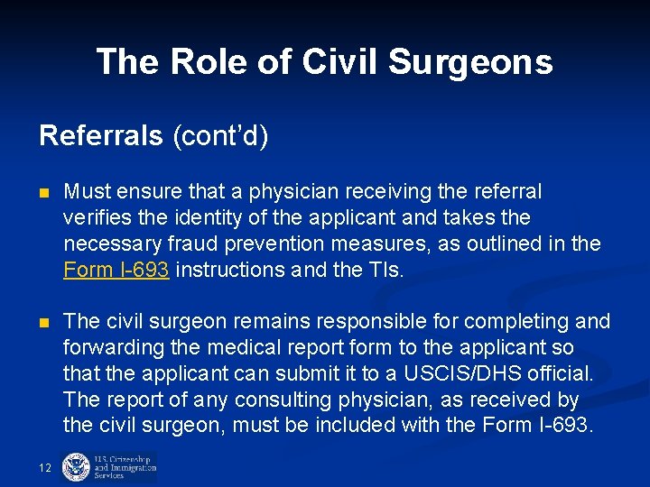 The Role of Civil Surgeons Referrals (cont’d) n Must ensure that a physician receiving The Role of Civil Surgeons Referrals (cont’d) n Must ensure that a physician receiving