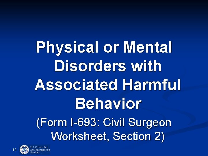 Physical or Mental Disorders with Associated Harmful Behavior (Form I-693: Civil Surgeon Worksheet, Section Physical or Mental Disorders with Associated Harmful Behavior (Form I-693: Civil Surgeon Worksheet, Section