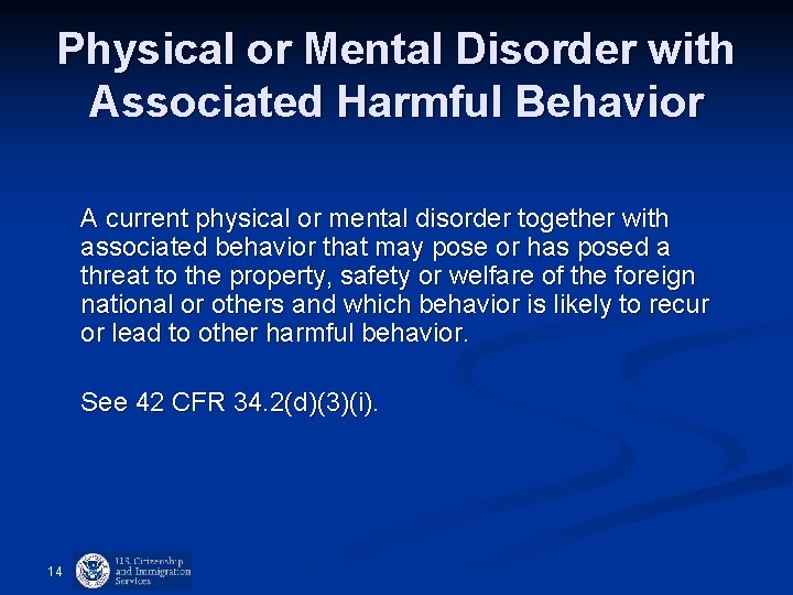 Physical or Mental Disorder with Associated Harmful Behavior A current physical or mental disorder Physical or Mental Disorder with Associated Harmful Behavior A current physical or mental disorder