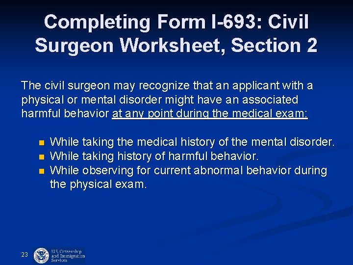 Completing Form I-693: Civil Surgeon Worksheet, Section 2 The civil surgeon may recognize that Completing Form I-693: Civil Surgeon Worksheet, Section 2 The civil surgeon may recognize that